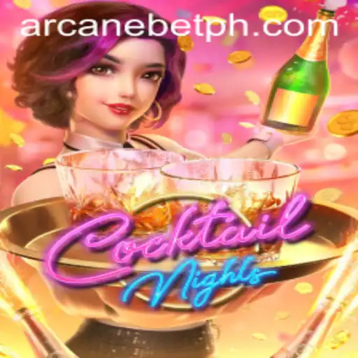 Explore the Vibrant World of CocktailNights and Discover Arcanebet's Role