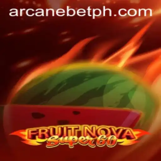 Exploring the Excitement of FruitNovaSuper60 on Arcanebet